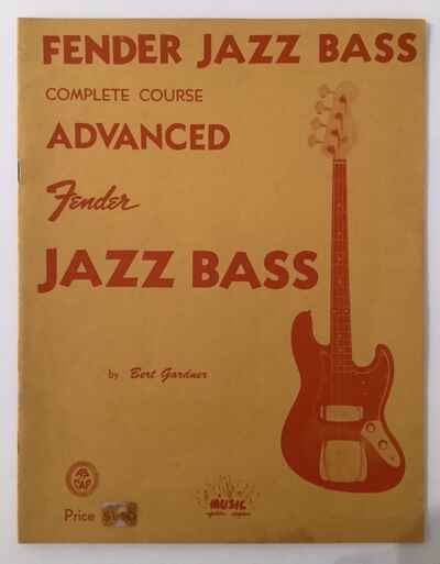Bert Gardener??s Fender Electric Jazz Bass Advanced Course Copyright 1961 16 Pgs