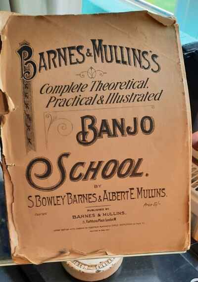 Barnes And Mullins "Complete Theoretical Practical And Illustrated Banjo School"